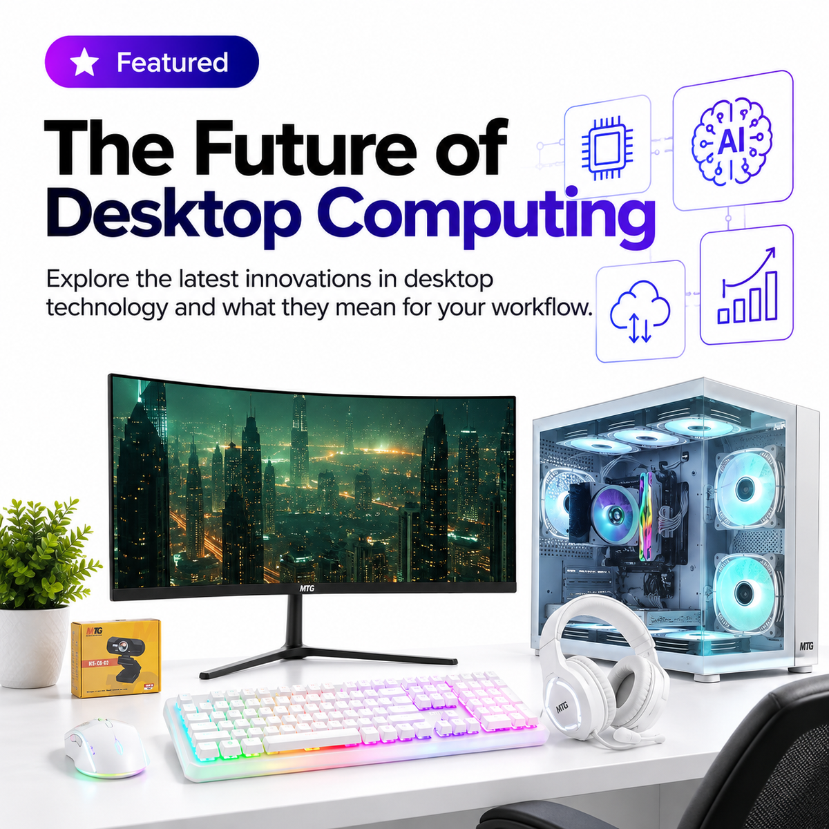 A desktop computer setup on a white desk featuring a curved monitor, RGB keyboard, mouse, headphones, and a transparent PC case with glowing blue fans. Large text reads 'The Future of Desktop Computing' with feature icons on a light gray background.